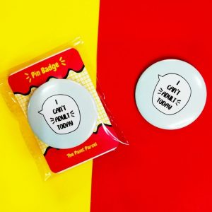 I Can't Adult Today – Pin Badge