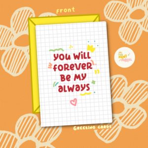 Forever My Always - Greeting Card
