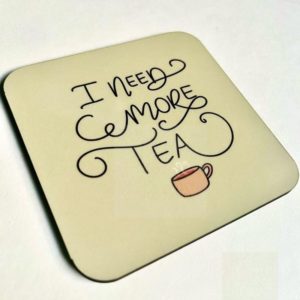 I Need More Tea - Hand-lettered Coaster