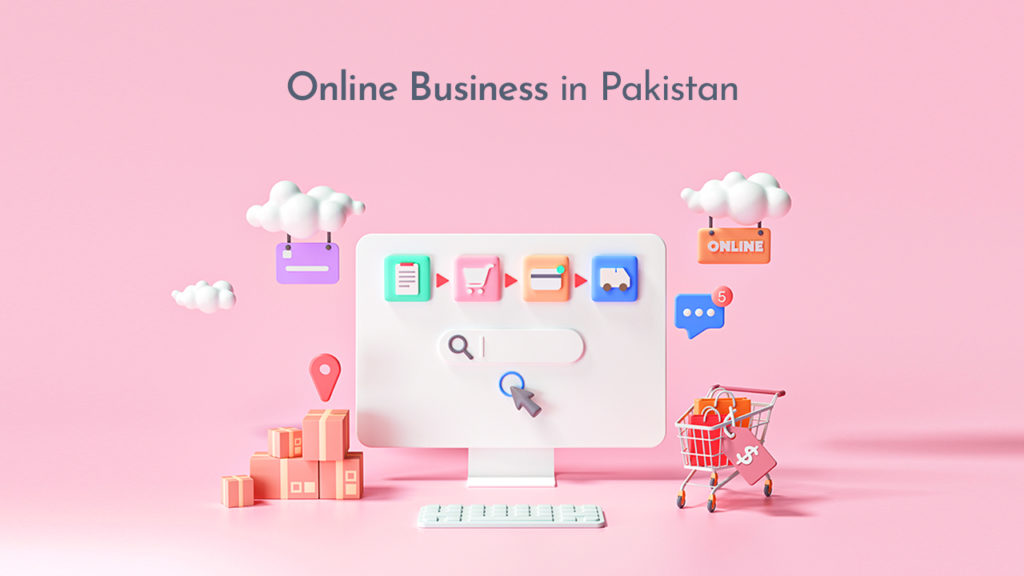 Online Business in Pakistan How to Start an Online Store in Pakistan