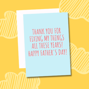 Thank You for Fixing My Things - Father's Day Card
