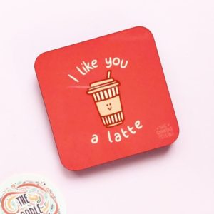 I Like You A Latte Coaster