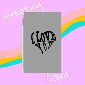 Greeting card with I Love You written