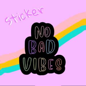 No Bad Vibes Sticker (Phone/Laptop)