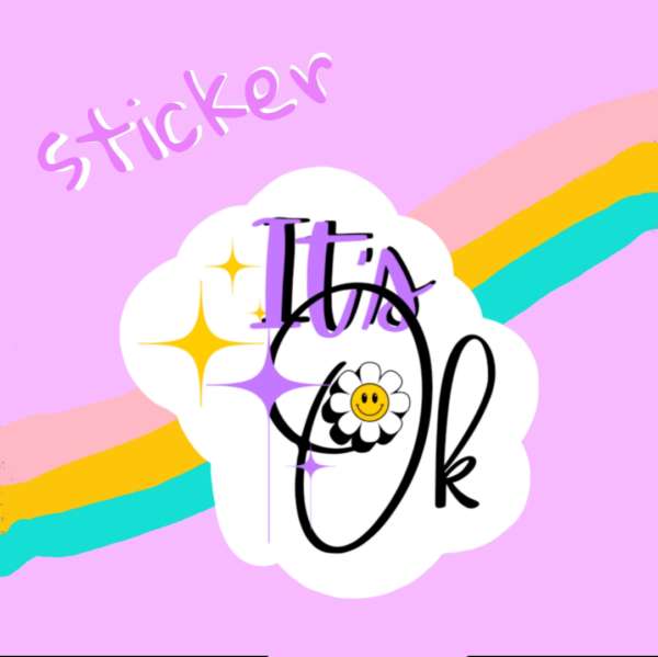 It's Ok Sticker (Phone/Laptop)