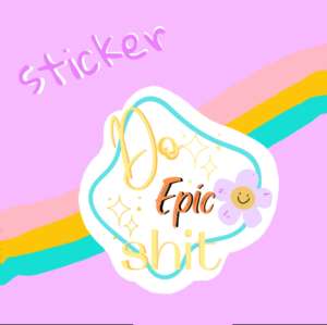 Do Epic Shit Sticker (Phone/Laptop)