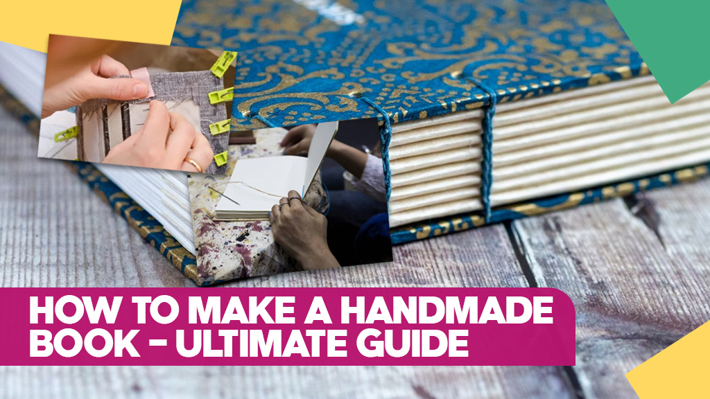 How to Make a Handmade Book - Ultimate Guide