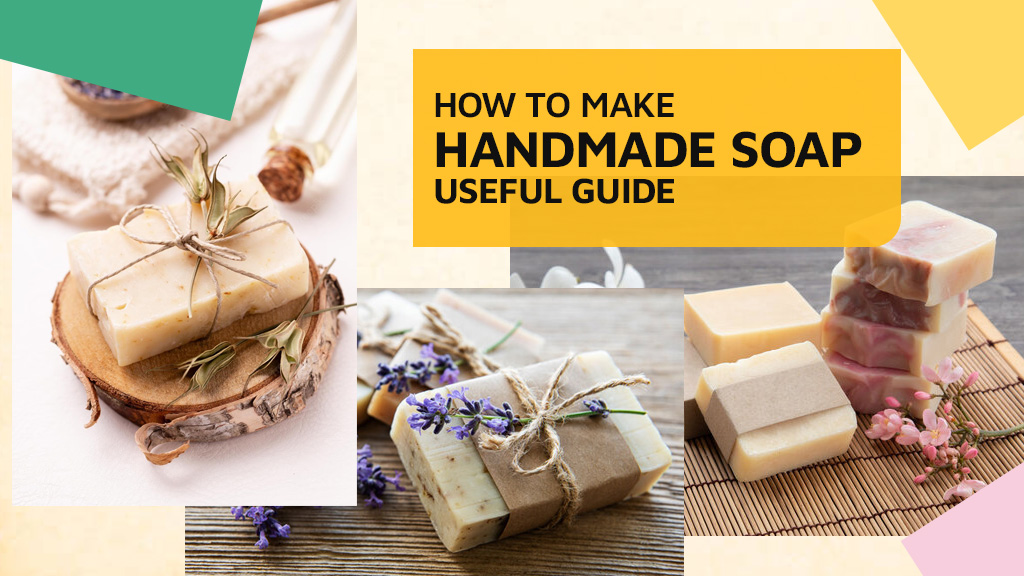 How to make handmade soap in Pakistan - Useful Guide