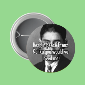 kafka, button badge, literature.